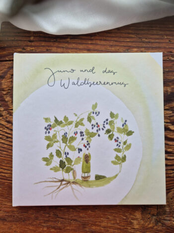 Kinderbuch Juno und das Waldbeerenmus Schätze der Natur wildes Obst ernten Wald Rezept Waldbeermus